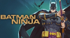 Batman Ninja